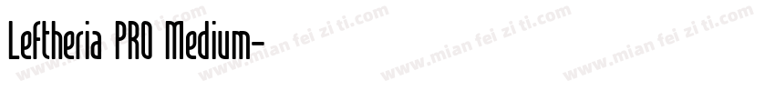 Leftheria PRO Medium字体转换